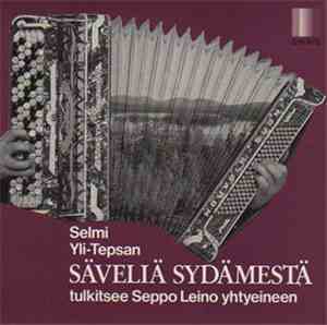 Seppo Leino Yhtyeineen - Selmi Yli-Tepsan Säveliä Sydämestä