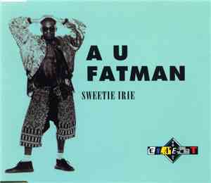 Sweetie Irie - A U Fatman