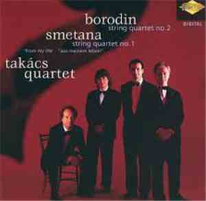Takács Quartet / Bedřich Smetana, Alexander Borodin - String Quartet No.1