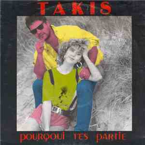 Takis - Pourquoi T'Es Partie