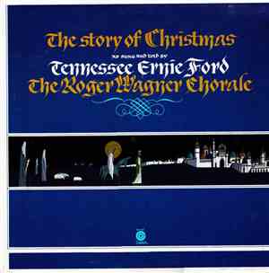 Tennessee Ernie Ford, The Roger Wagner Chorale - The Story Of Christmas As ...