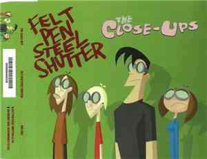 The Close-Ups - Felt Pen Steel Shutter