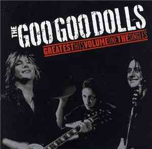 The Goo Goo Dolls - Greatest Hits Volume One: The Singles