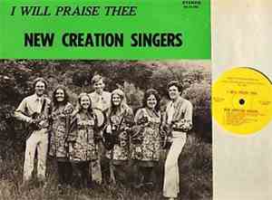 The New Creation Singers - I Will Praise Thee