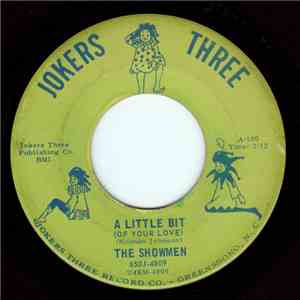 The Showmen - A Little Bit (Of Your Love) / Need Love