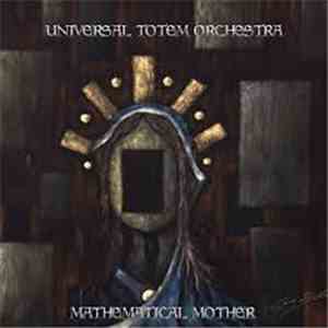 Universal Totem Orchestra - Mathematical Mother