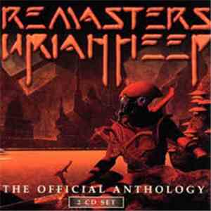 Uriah Heep - Remasters - The Official Anthology
