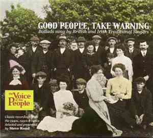 Various - Good People Take Warning. Ballads Sung By British & Irish Traditi ...