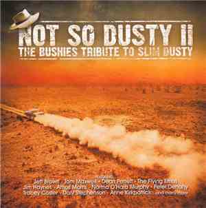 Various - Not So Dusty II: The Bushies Tribute To Slim Dusty