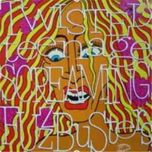 Various - Twisted Teenage Screaming Fuzzbusters