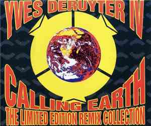 Yves Deruyter - Calling Earth (The Limited Edition Remix Collection)
