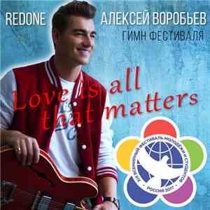 Алексей Воробьёв & RedOne - Love Is All That Matters