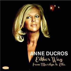 Anne Ducros - Either Way - From Marilyn To Ella
