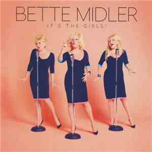 Bette Midler - It's The Girls!