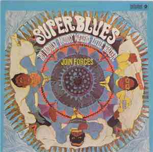 Bo Diddley, Little Walter, Muddy Waters - Super Blues