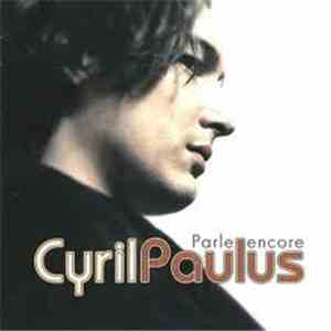 Cyril Paulus - Parle Encore