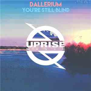 Dallerium - You'Re Still Blind