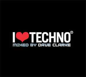 Dave Clarke - I ♥ Techno .07