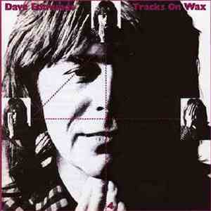 Dave Edmunds - Tracks On Wax 4