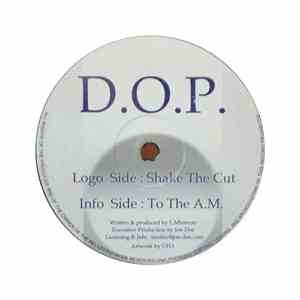 D.O.P.  - Shake The Cut / To The A.M.