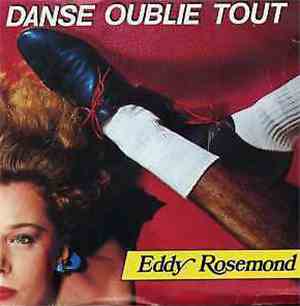 Eddy Rosemond - Danse Oublie Tout