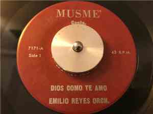 Emilio Reyes And His Orchestra - Dios Como Te Amo / Una Casa Encima Del Mun ...