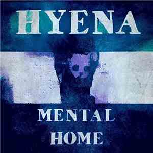Hyena  - Mental Home