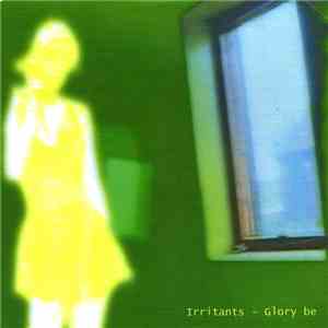 Irritants - Glory Be