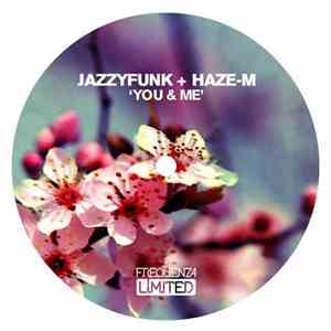Jazzyfunk + Haze-M - You & Me