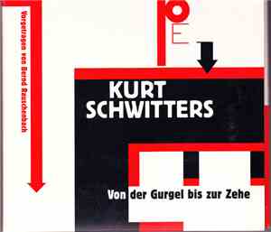 Kurt Schwitters - Von Der Gurgel Bis Zur Zehe
