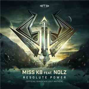 Miss K8 Feat. Nolz - Resolute Power (Official Syndicate 2017 Anthem)
