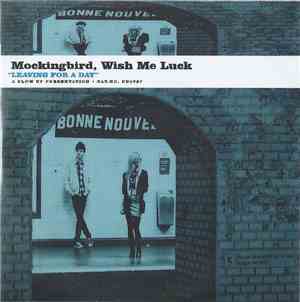 Mockingbird, Wish Me Luck - Leaving For A Day