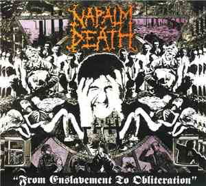 Napalm Death - From Enslavement To Obliteration