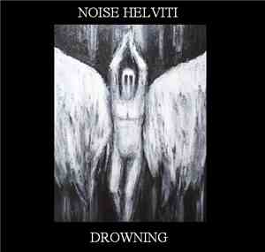 Noise Helviti - Drowning