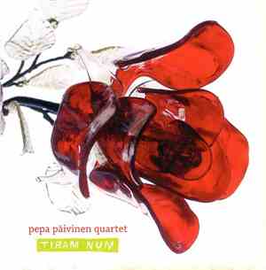 Pepa Päivinen Quartet - Tiram Num