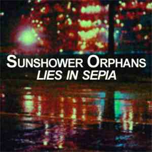 Sunshower Orphans - Lies In Sepia