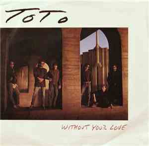 Toto - Without Your Love
