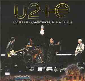 U2 - Rogers Arena, Vancouver, Bc, May 15, 2015