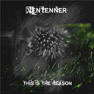 Ventenner - This Is The Reason