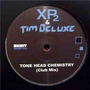 XP2 Vs Tim Deluxe - Tone Head Chemistry (Club Mix) / Siren Track (Club Mix)