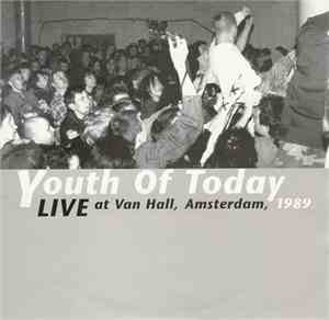 Youth Of Today - Live At Van Hall, Amsterdam, 1989