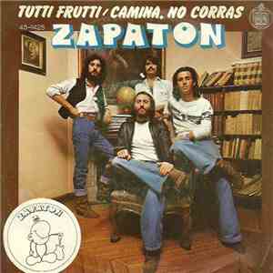 Zapatón - Tutti Frutti / Camina, No Corras