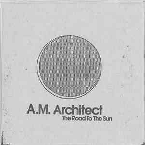 A.M. Architect - The Road To The Sun