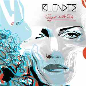 Blondie - Sugar On The Side