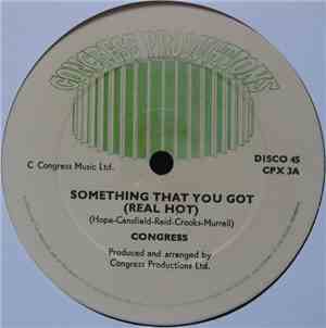 Congress  - Something That You Got (Real Hot)