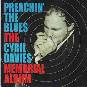 Cyril Davies - Preachin' The Blues - The Cyril Davies Memorial Album