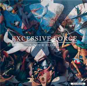 Excessive Force - In Your Blood