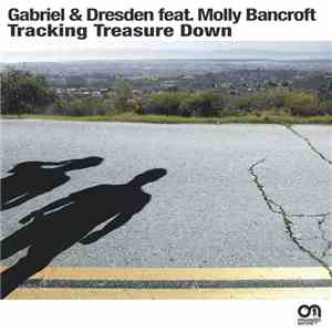 Gabriel & Dresden feat. Molly Bancroft - Tracking Treasure Down