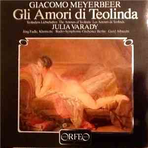 Iulia Várady, Giacomo Meyerbeer, Gerd Albrecht - Meyerbeer: Gli Amori di Te ...
