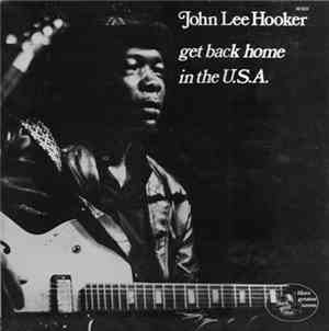 John Lee Hooker - Get Back Home In The U.S.A.